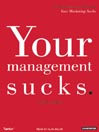 Your Management Sucks (MP3): Why You Have to Declare War On Yourself…And Your Business